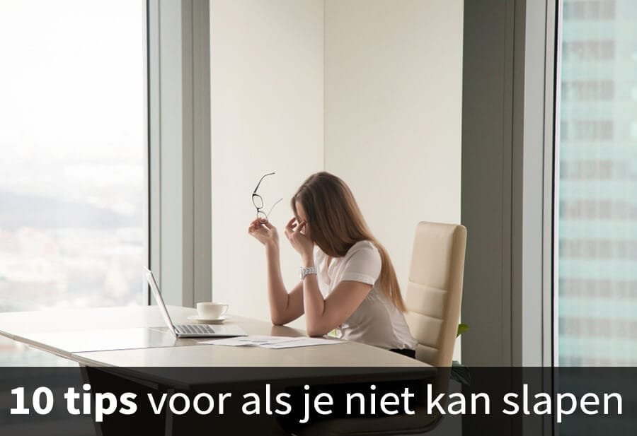 10 tips voor als je niet kan slapen door stress 10 tips voor als je niet kan slapen door stress
