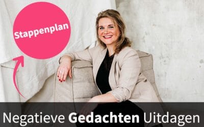 Gedachten uitdagen stappenplan: Weg met negatieve gedachten!