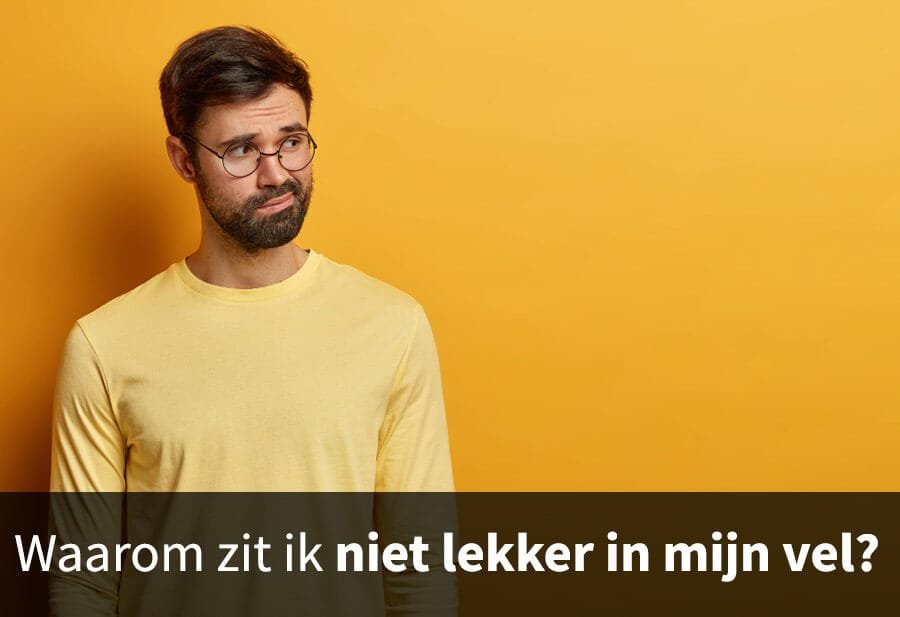 oorzaak niet lekker in je vel zitten oorzaak niet lekker in je vel zitten