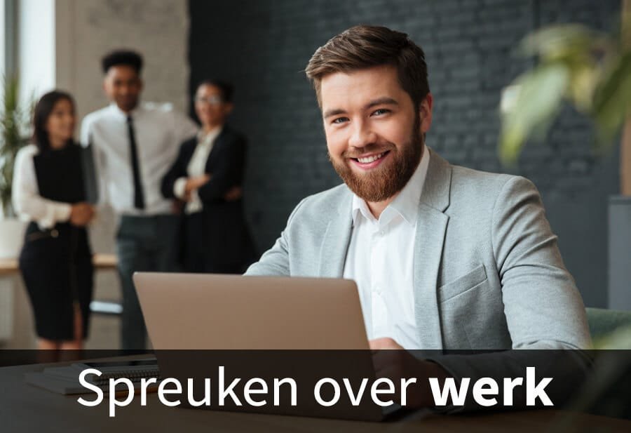 spreuken over werk spreuken over werk